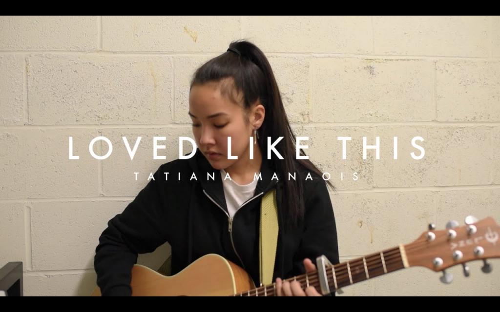 Loved Like This Original Tatiana Manaois YouTube