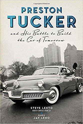 Preston Tucker And His Battle To Build The Car Of Tomorrow: Steve