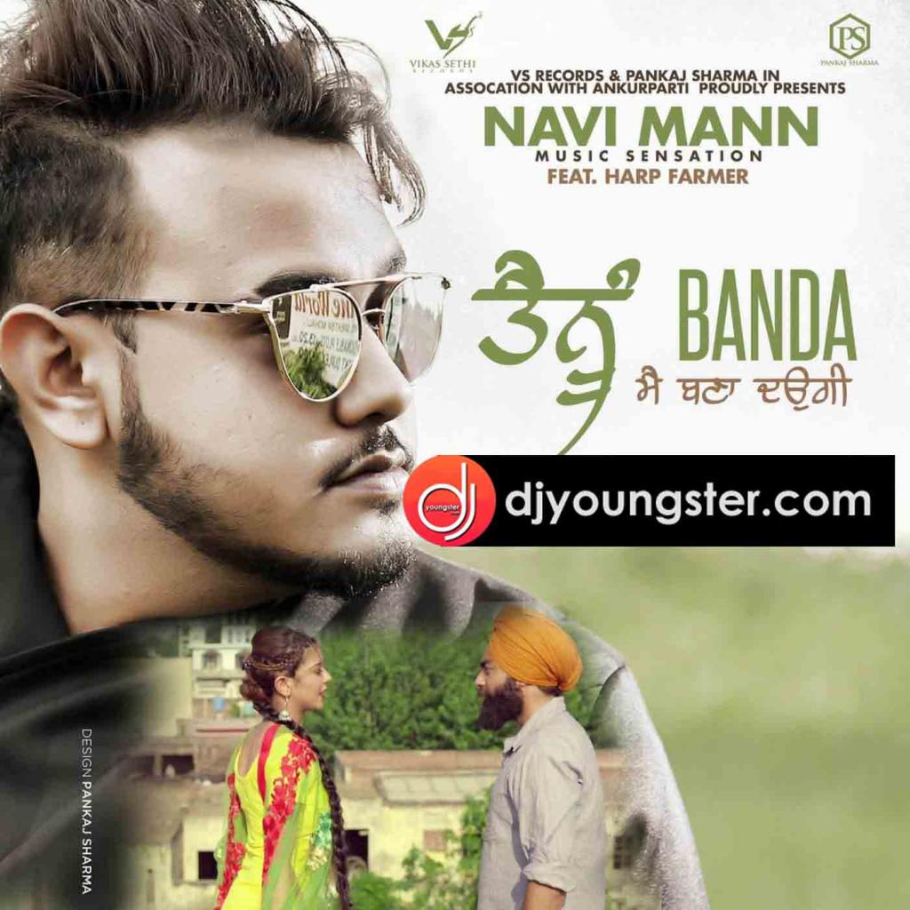 Tenu Banda Mai Bana Daungi Navi Mann Download Mp3 DjYoungsterCom