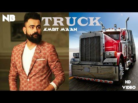 Truck Amrit Maan New Punjabi Song 2017 YouTube